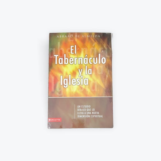 Tabernaculo y la Iglesia - by Abraao De Almeida (Paperback)