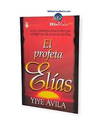 El Profeta Elías - by Yiye Ávila (Paperback)