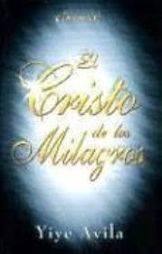 El Cristo de Los Milagros - by Yiye Ávila (Paperback)
