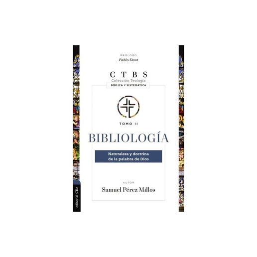 Bibliología - (Colección teología bíblica y Sistemática) by Samuel Pérez Millos (Paperback)