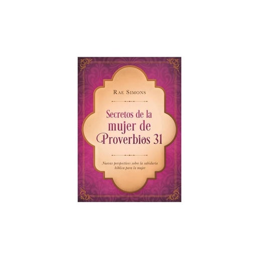 Secretos de la Mujer de Proverbios 31: Nuevas Perspectivas  -