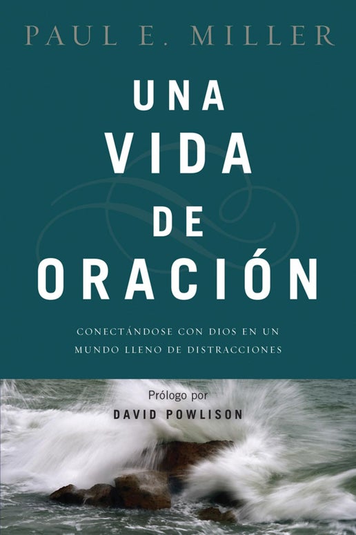 Una vida de Oración - by Paul e Miller (Paperback)