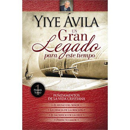 Un gran legado para Este tiempo - Tomo 1 - by Yiye Ávila (Paperback)
