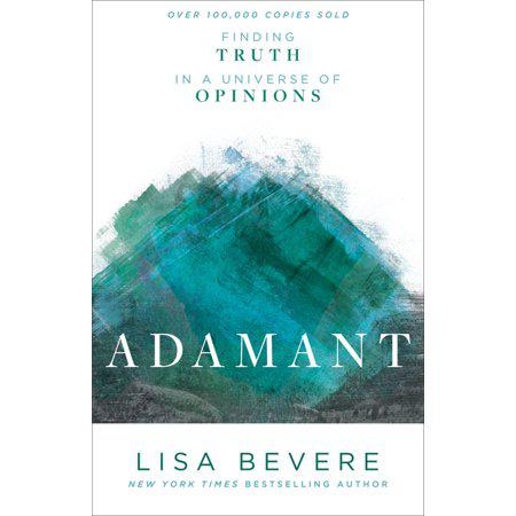 Adamant: Finding Truth in a Universe of Opinions by Lisa Bevere