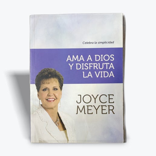 Ama a Dios y disfruta La vida: Celebra la Simplicidad