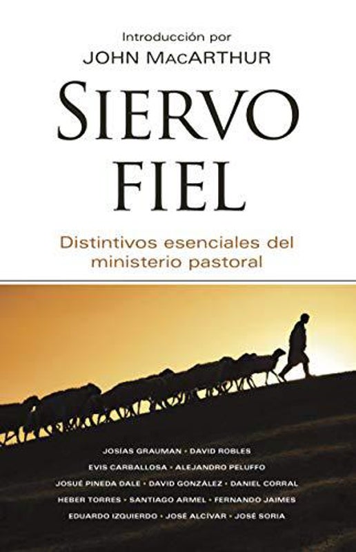 Siervo fiel: Distintivos esenciales del ministerio pastoral.Paperback)