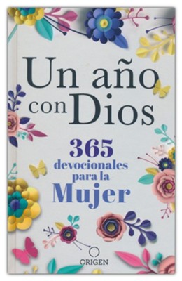Un añ̃o con Dios: 365 Devocionales para la mujer / A Year with God. A Devotional for Women - by Origen (Hardcover)