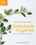 Devocional en un año -- Sabiduría para mujeres: 365 devocionales del libro de Proverbios (Spanish Edition) by Debbi Bryson