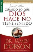 Cuando lo que Dios Hace no Tiene Sentido - Serie Favoritos - by James Dobson (Paperback)